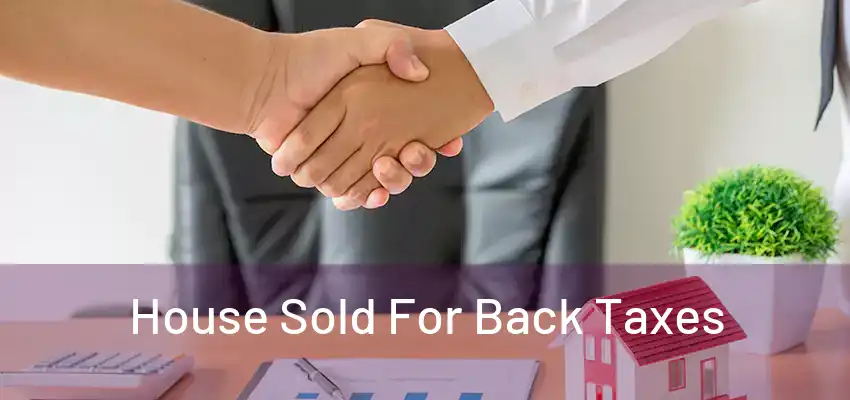  House Sold For Back Taxes 
