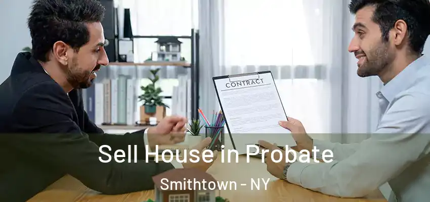  Sell House in Probate Smithtown - NY