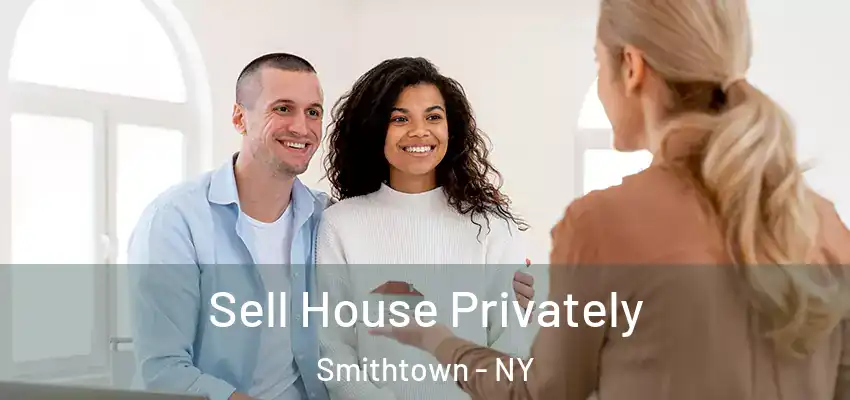 Sell House Privately Smithtown - NY