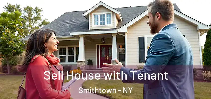  Sell House with Tenant Smithtown - NY