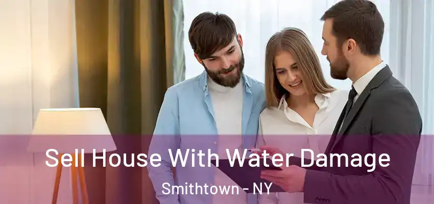  Sell House With Water Damage Smithtown - NY
