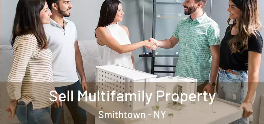  Sell Multifamily Property Smithtown - NY